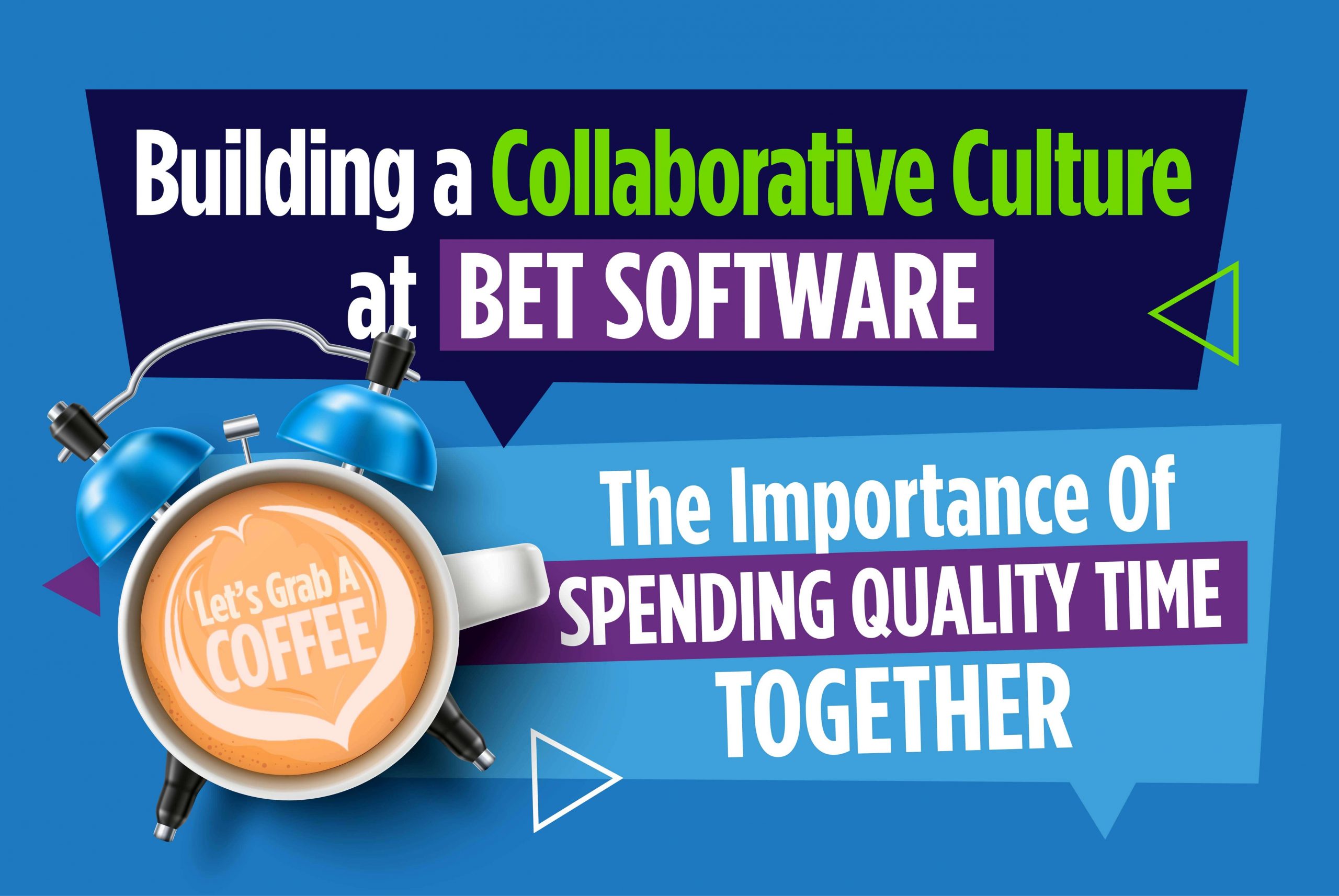 Building a Collaborative Culture at BET Software - The Importance of Spending Quality Time Together