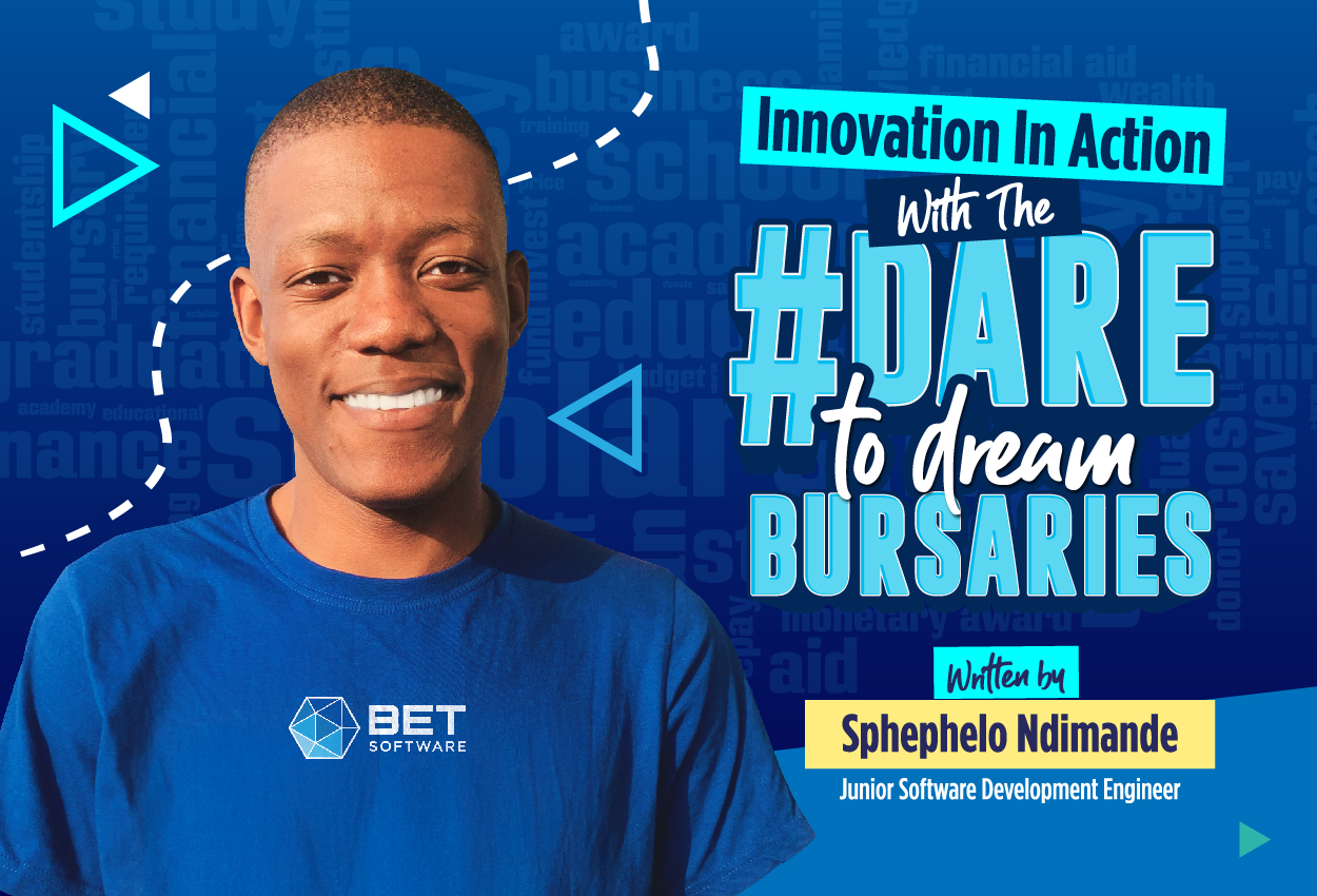 innovation in action with the dare to dream bursaries from bet software